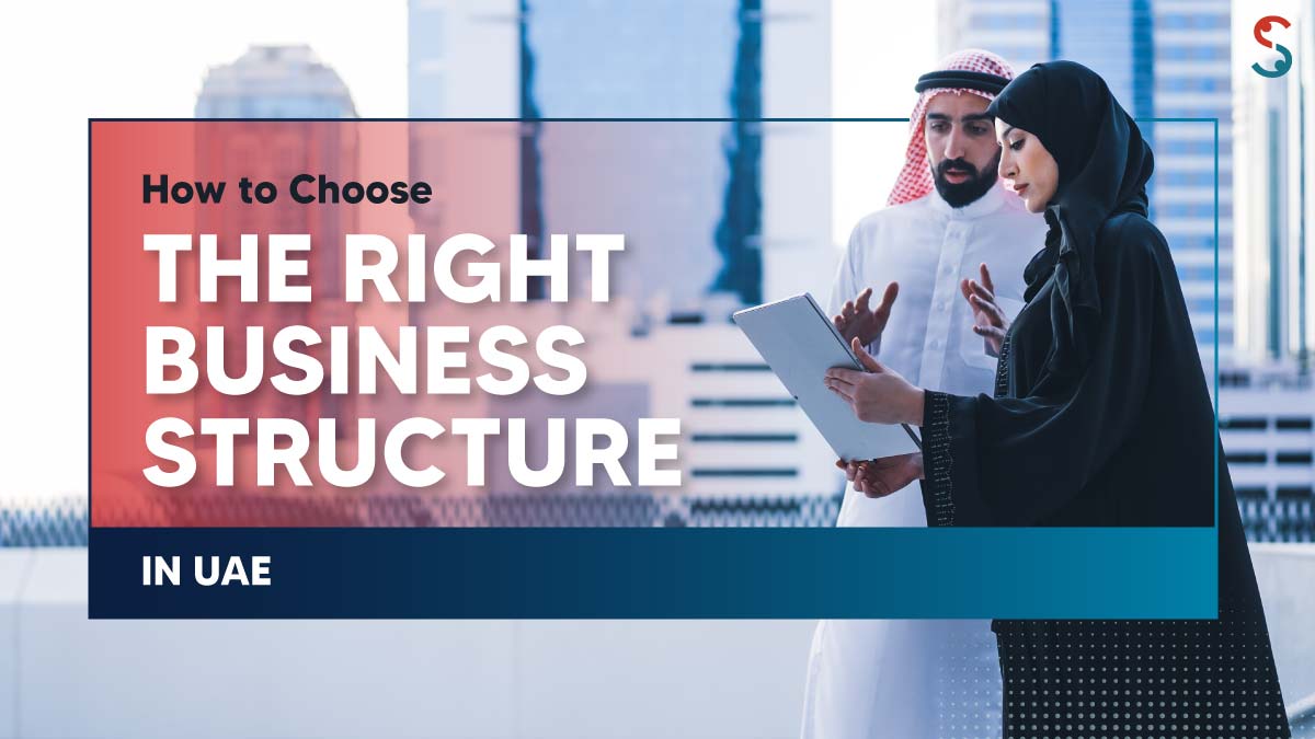 How to Choose the Right Business Structure in UAE in 2025