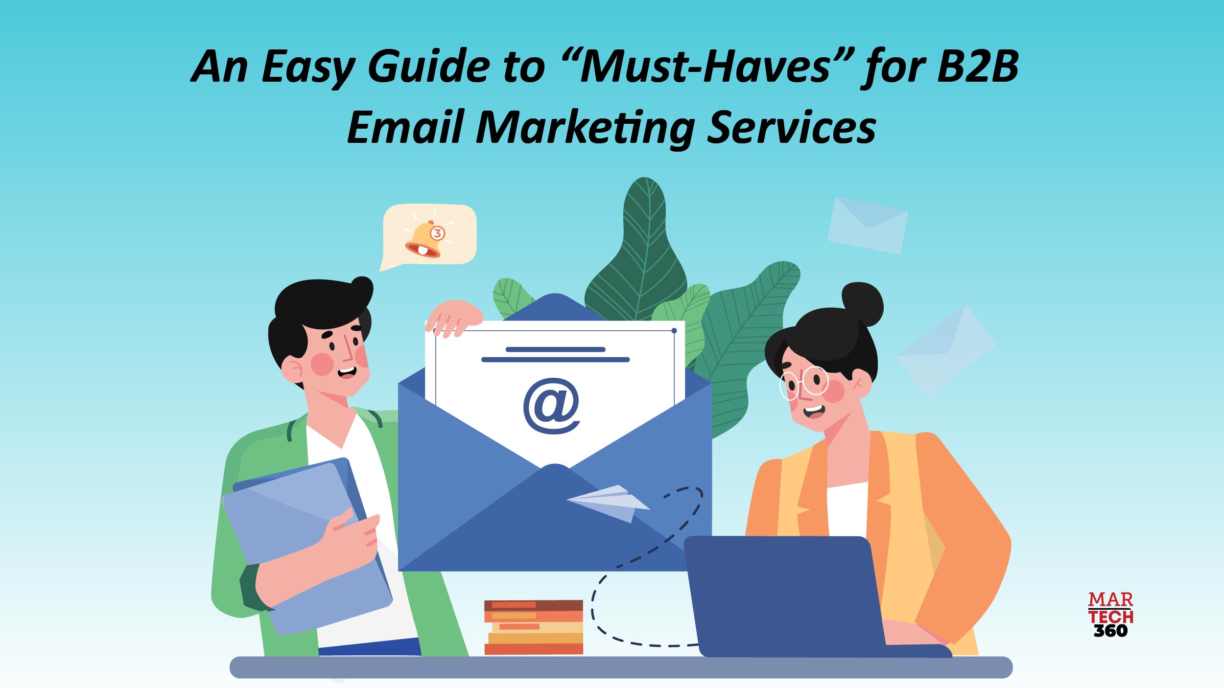 An Easy Guide Into “Must Haves” For B2B Email Marketing Services