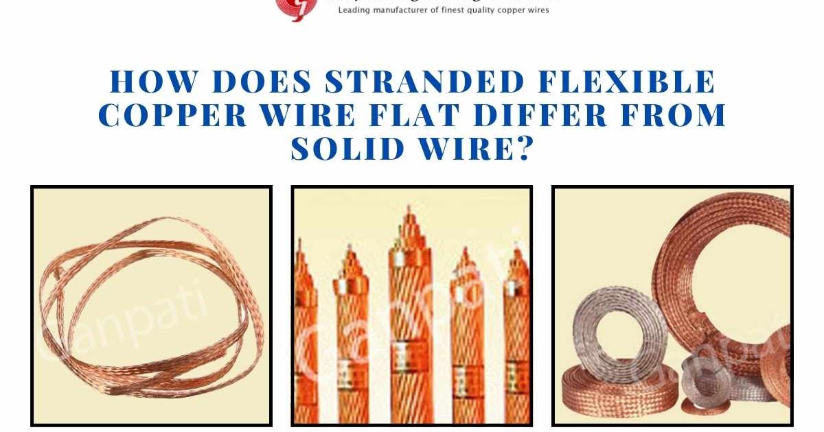 How does Stranded Flexible Copper Wire Flat differ from solid wire?