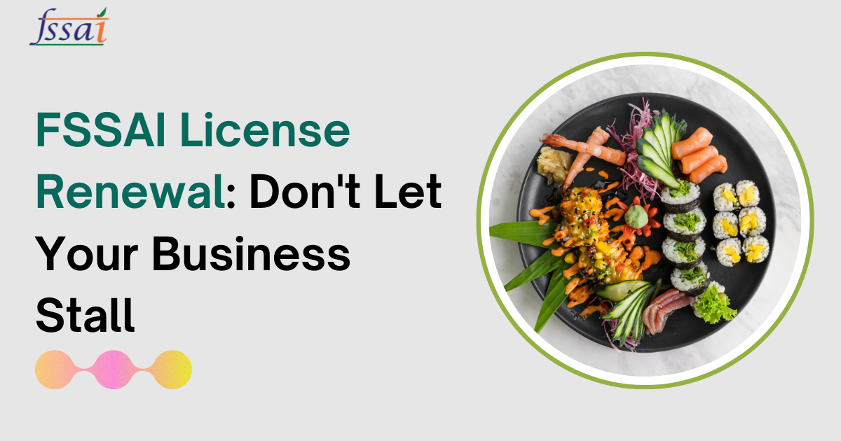 FSSAI License Renewal: Don’t Let Your Business Stall – Site Title