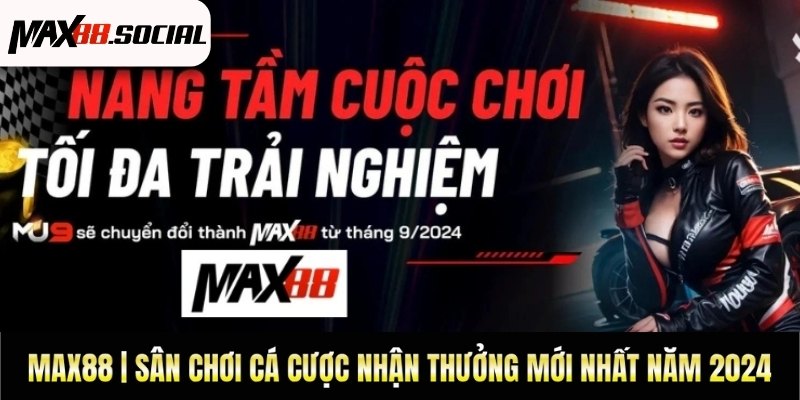 Max88 | Nhà Cái Max88.Com Nhận Thưởng Mới Nhất Năm 2025