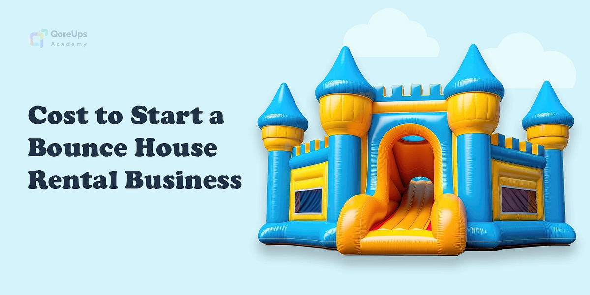 How Much Does It Cost To Start A Bounce House Rental Business - 2025 Guide | Medium