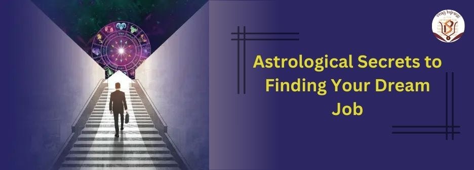 Astrological Secrets to Finding Your Dream Job | by Lifeprediction | Feb, 2025 | Medium