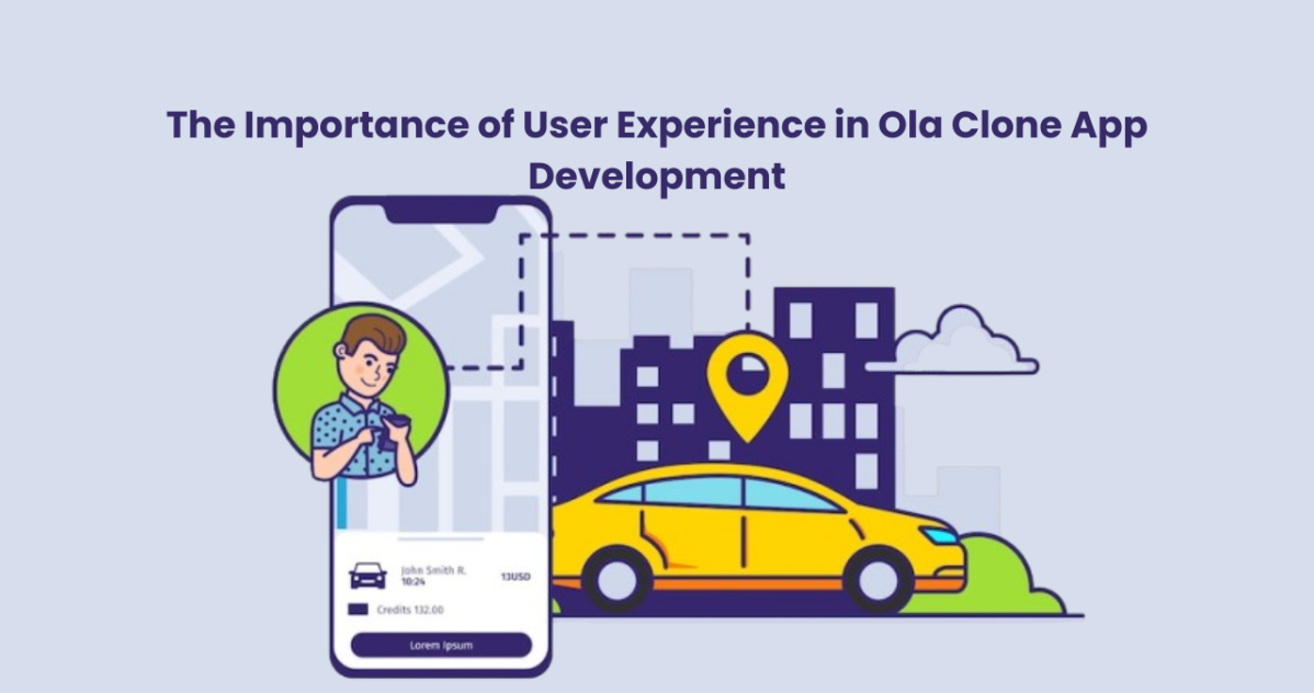 The Importance of User Experience in Ola Clone App Development – Ola Clone App