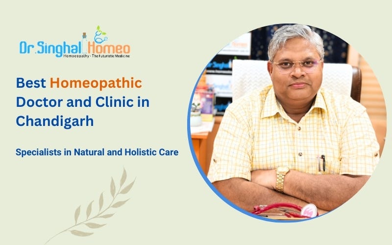 Finding the Best Homeopathic Clinic in Chandigarh: Dr Singhal Homeo Clinic | by Dr. Singhal Homeo | Feb, 2025 | Medium