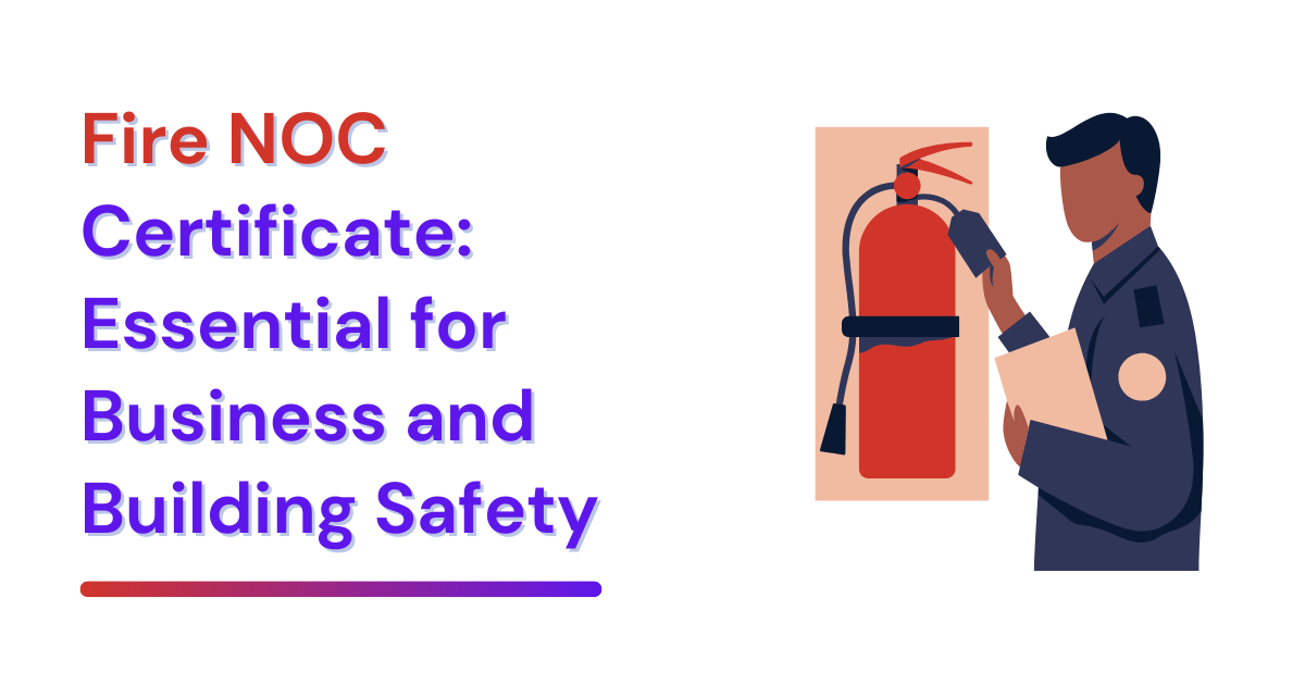 Fire NOC Certificate: Essential for Business and Building Safety