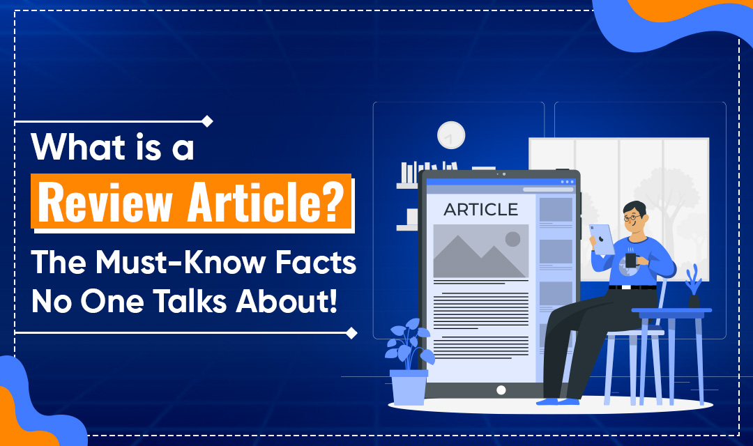 What is a Review Article? The Must-Know Facts No One Talks About! - Biz RapidX
