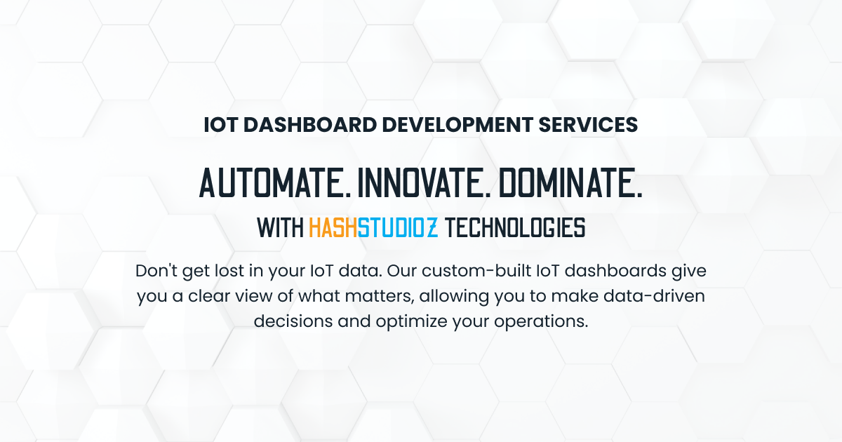 IoT Dashboard Development Services - HashStudioz Technologies