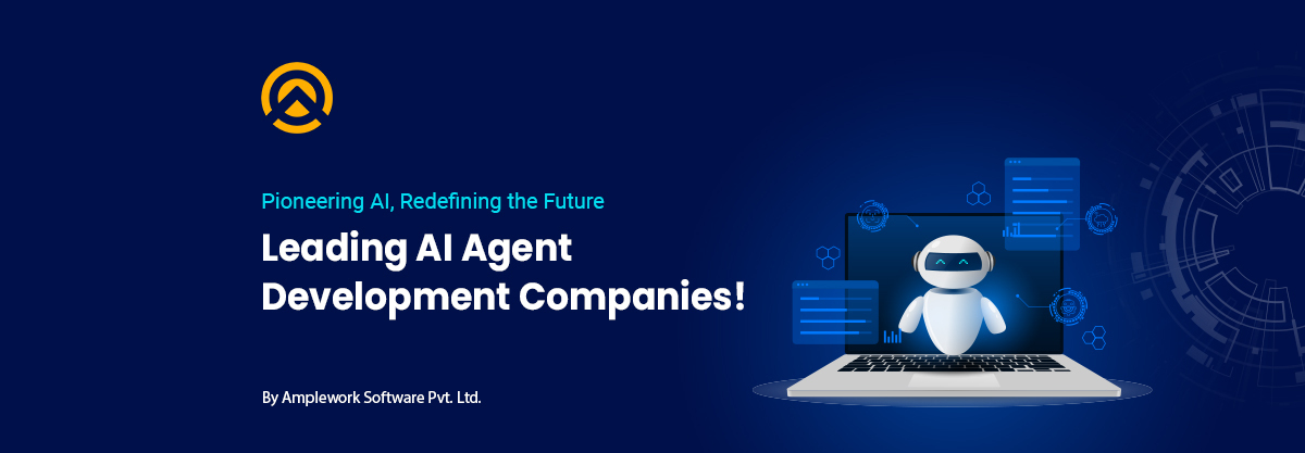 AI Agent Development Companies You Must Know in 2025!