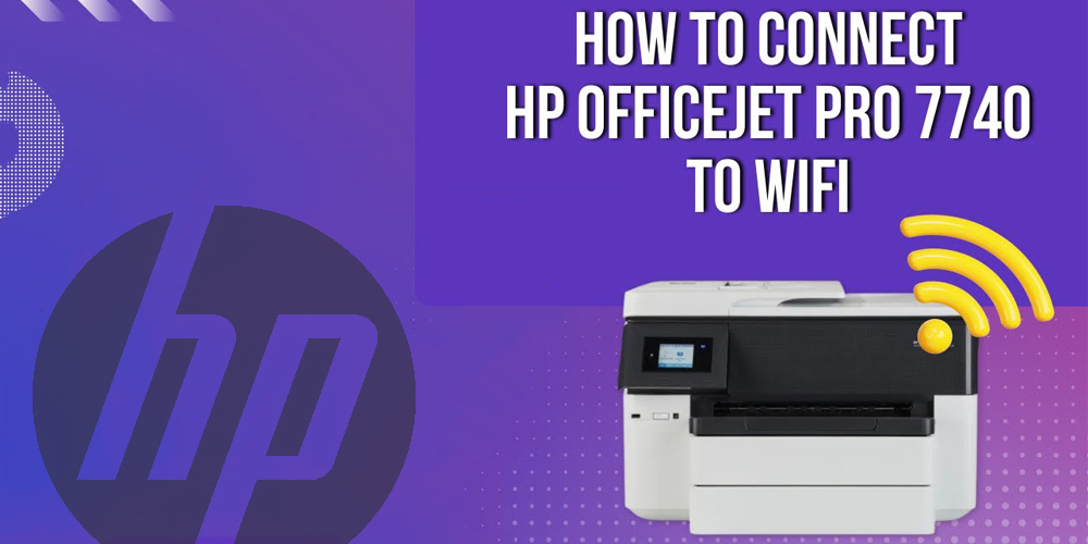 How to Connect HP Officejet Pro 7740 to WiFi?