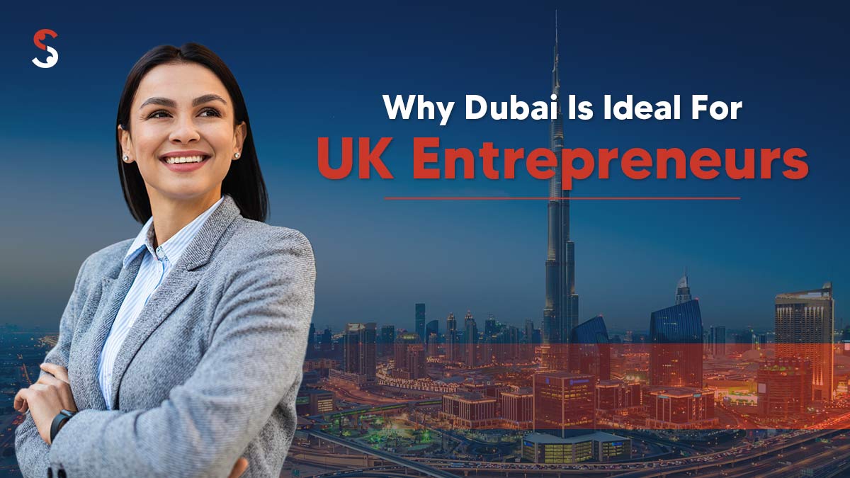Why Dubai is Ideal for UK Entrepreneurs - Shuraa UK