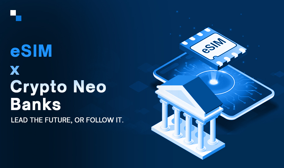 How eSIM-Driven Innovations in Crypto Banking Are Empowering Financial Winners