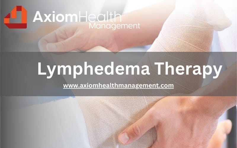 Hire Certified Lymphedema Physical Therapy Providers from Esteemed Agencies for Optimal Results | by Axiom Health Management | Apr, 2025 | Medium