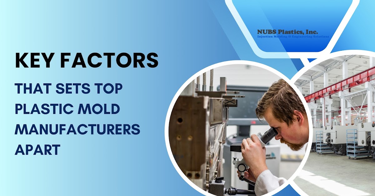 Key Factors That Set Top Plastic Mold Manufacturers Apart