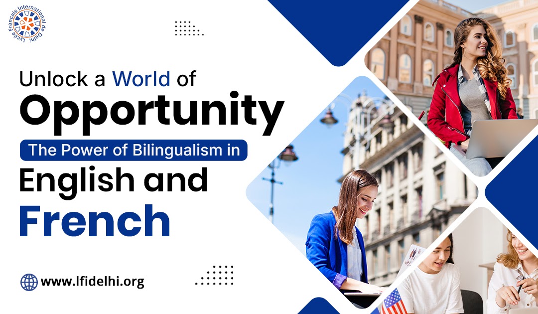 Unlock a World of Opportunity: The Power of Bilingualism in English and French