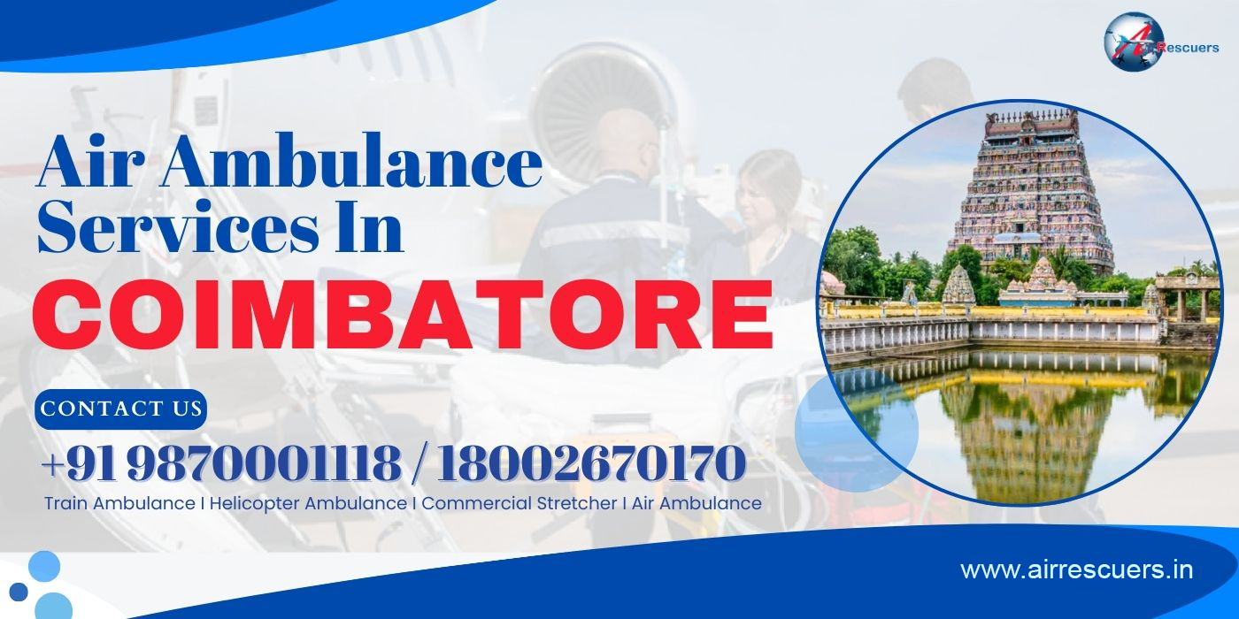 Air Ambulance Services in Coimbatore - Air Rescuers