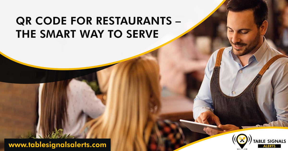 QR Code for Restaurants – The Smart Way to Serve - Table Signals