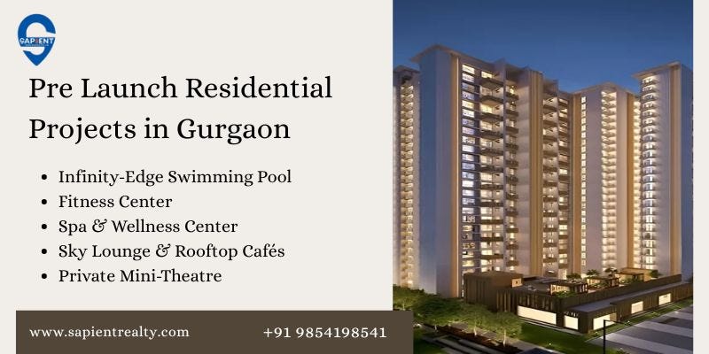 Pre Launch Residential Projects in Gurgaon — Sapient Realty | by Sapient Realty Solutions | May, 2025 | Medium