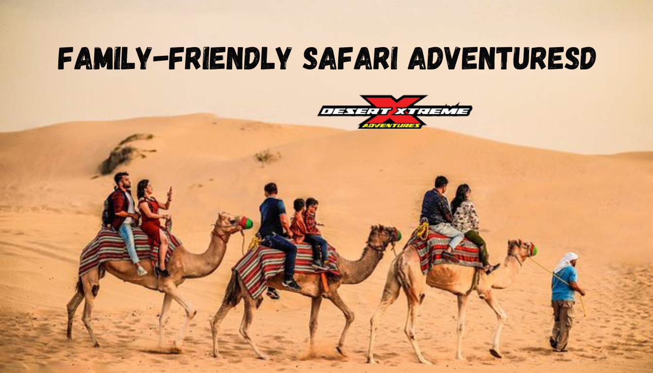 UAE Family-Friendly Safari Adventures: Every info covered