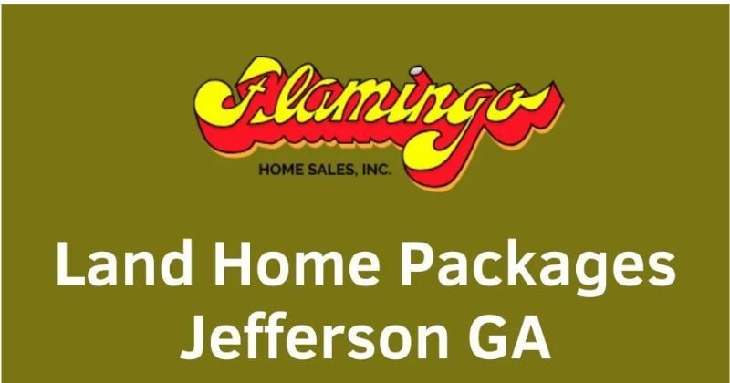 Land Home Packages Jefferson GA
