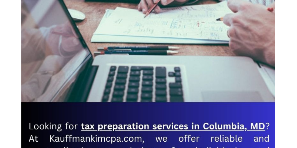 Tax Preparation Services Columbia MD by Kuffman Kim LLP - Infogram