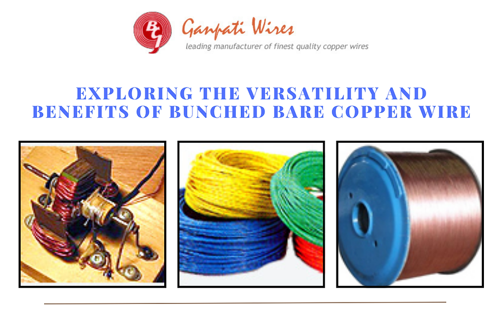 Exploring the Versatility and Benefits of Bunched Bare Copper Wire
